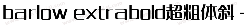 barlow extrabold超粗体斜字体转换